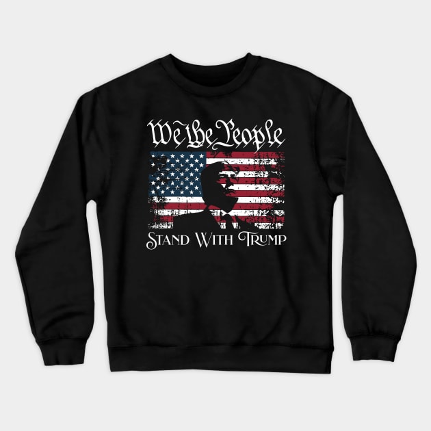 We The People Stand With Trump, Trump 2024, Distressed Patriotic Trump Crewneck Sweatshirt by artbyGreen